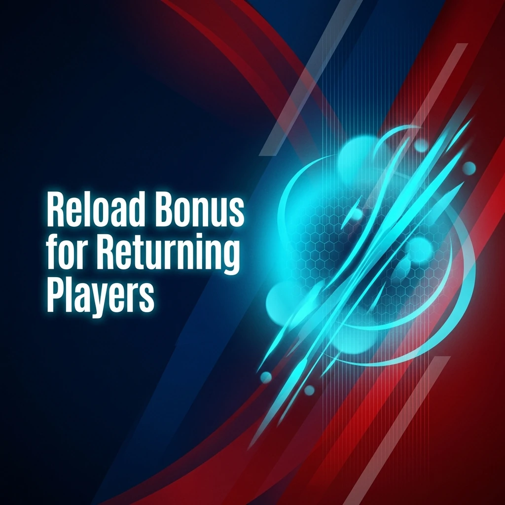 Reload Bonus for Returning Players